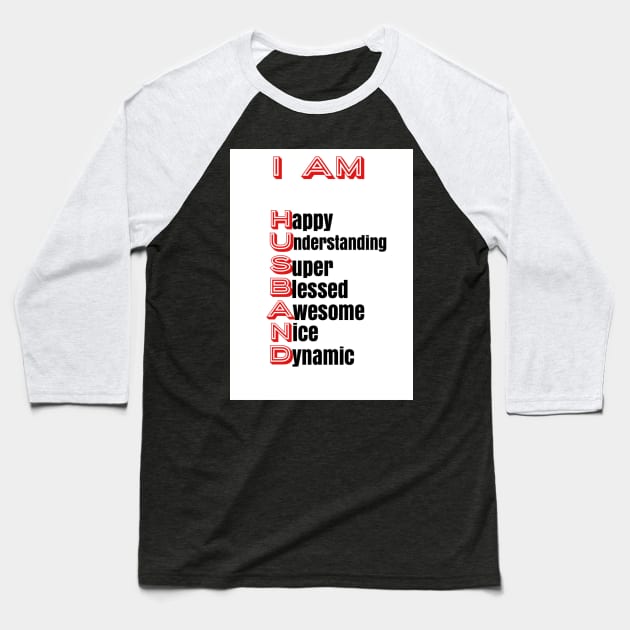 I Am Husband: Positive Affirmation Gifts Baseball T-Shirt by S.O.N. - Special Optimistic Notes 